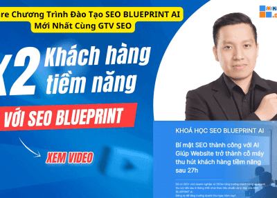 Chương Trình Đào Tạo SEO BLUEPRINT AI Mới Nhất Cùng GTV SEO