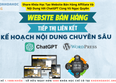 Khóa Học Tạo Website Bán Hàng Affiliate Và Nội Dung Với ChatGPT Cùng Vũ Ngọc Quyền