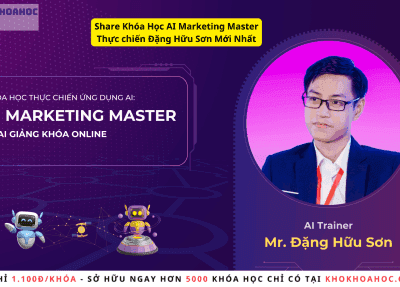 Khóa Học AI Marketing Master Thực chiến Đặng Hữu Sơn Mới Nhất