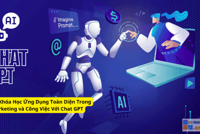 Khóa Học Ứng Dụng Toàn Diện Trong Marketing và Công Việc Với Chat GPT